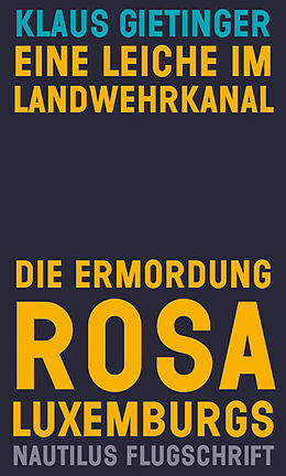 Kartonierter Einband Eine Leiche im Landwehrkanal. Die Ermordung Rosa Luxemburgs von Klaus Gietinger