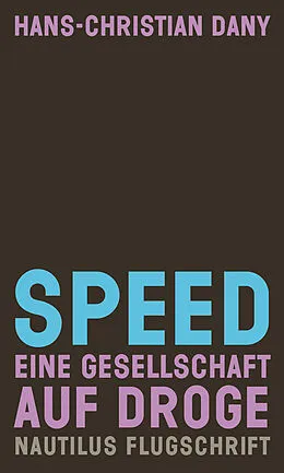 E-Book (epub) Speed. Eine Gesellschaft auf Droge von Hans-Christian Dany