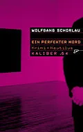 E-Book (epub) Kaliber .64: Ein perfekter Mord von Wolfgang Schorlau