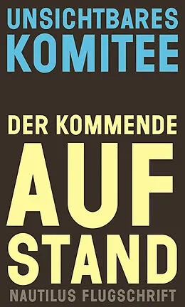 E-Book (epub) Der kommende Aufstand von Unsichtbares Komitee