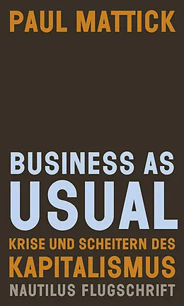 E-Book (epub) Business as usual von Paul Mattick