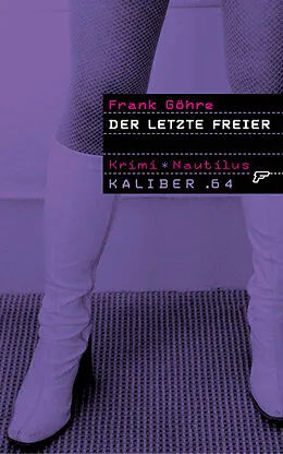 E-Book (epub) Kaliber .64: Der letzte Freier von Frank Göhre
