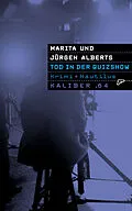 E-Book (epub) Kaliber .64: Tod in der Quizshow von Marita Alberts, Jürgen Alberts
