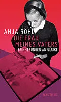 E-Book (epub) Die Frau meines Vaters von Anja Röhl