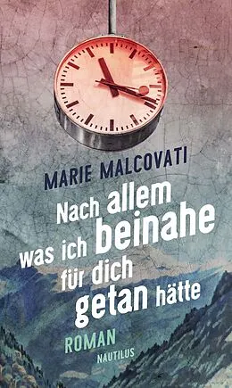 E-Book (epub) Nach allem, was ich beinahe für dich getan hätte von Marie Malcovati