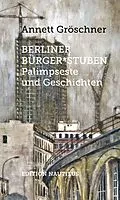 E-Book (epub) Berliner Bürger*stuben von Annett Gröschner