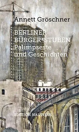 E-Book (epub) Berliner Bürger*stuben von Annett Gröschner