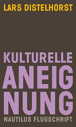 E-Book (epub) Kulturelle Aneignung von Lars Distelhorst