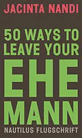 E-Book (epub) 50 Ways to Leave Your Ehemann von Jacinta Nandi