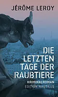 E-Book (epub) Die letzten Tage der Raubtiere von Jérôme Leroy