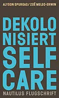 E-Book (epub) Dekolonisiert Selfcare von Alyson K. Spurgas, Zoë C. Meleo-Erwin