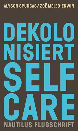 E-Book (epub) Dekolonisiert Selfcare von Alyson K. Spurgas, Zoë C. Meleo-Erwin