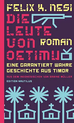 E-Book (epub) Die Leute von Oetimu von Felix K. Nesi