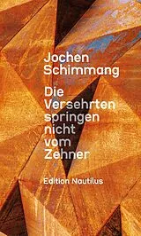 Fester Einband Die Versehrten springen nicht vom Zehner von Jochen Schimmang