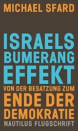 Kartonierter Einband Israels Bumerangeffekt. Von der Besatzung zum Ende der Demokratie von Michael Sfard