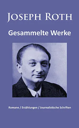 E-Book (epub) Joseph Roth - Gesammelte Werke von Joseph Roth