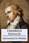 E-Book (epub) Friedrich Schiller - Sämtliche Werke von Friedrich Schiller