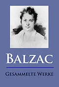 E-Book (epub) Balzac - Gesammelte Werke von Honoré de Balzac