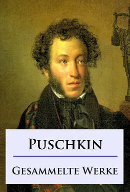 E-Book (epub) Alexander Puschkin - Gesammelte Werke von Alexander Puschkin