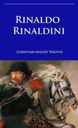 E-Book (epub) Rinaldo Rinaldini von Christian August Vulpius