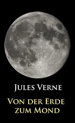 E-Book (epub) Von der Erde zum Mond von Jules Verne