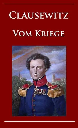 E-Book (epub) Clausewitz - Vom Kriege von Carl von Clausewitz