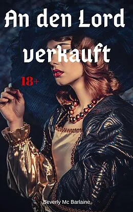 E-Book (epub) An den Lord verkauft von Beverly Mc Barlaine