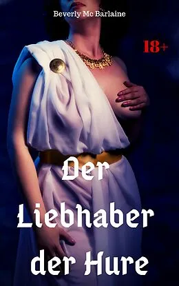 E-Book (epub) Der Liebhaber der Hure von Beverly Mc Barlaine