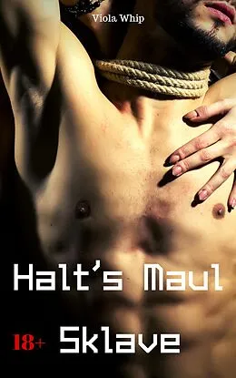 E-Book (epub) Halts Maul Sklave von Viola Whip