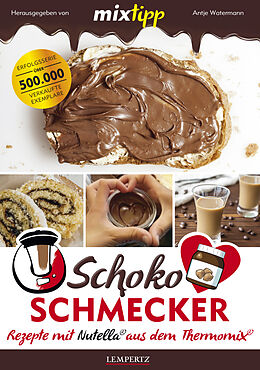 Kartonierter Einband mixtipp Schoko-Schmecker: nutella-Rezepte aus dem Thermomix von 