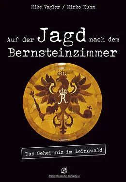 E-Book (epub) Auf der Jagd nach dem Bernsteinzimmer von Mike Vogler, Mirko Kühn