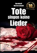 E-Book (epub) Tote singen keine Lieder von Bernhard Hatterscheidt