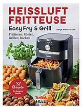 Kartonierter Einband Heißluftfritteuse Easy Fry and Grill von Antje Watermann