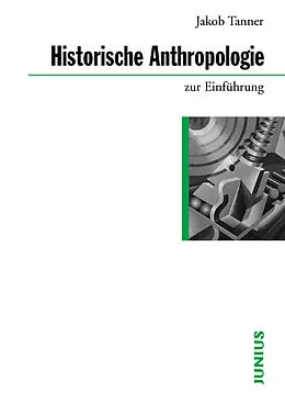 E-Book (epub) Historische Anthropologie zur Einführung von Jakob Tanner