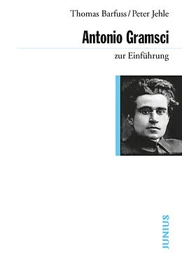 E-Book (epub) Antonio Gramsci zur Einführung von Thomas Barfuss, Peter Jehle