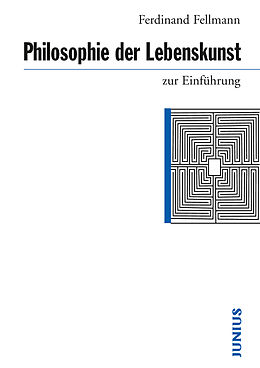 E-Book (epub) Philosophie der Lebenskunst zur Einführung von Ferdinand Fellmann