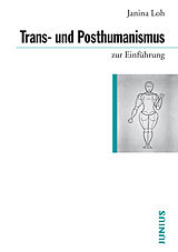 E-Book (epub) Trans- und Posthumanismus von Janina Loh