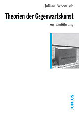 E-Book (epub) Theorien der Gegenwartskunst zur Einführung von Juliane Rebentisch