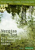 E-Book (epub) Vergiss den Tod von Hanns-Stephan Haas, Peter Wenig