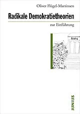 Kartonierter Einband Radikale Demokratietheorien zur Einführung von Oliver Flügel-Martinsen