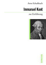 Kartonierter Einband Immanuel Kant zur Einführung von Arno Schubbach