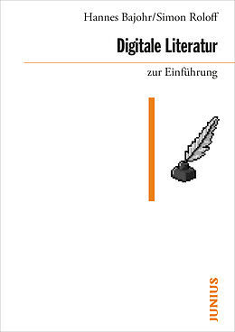 Kartonierter Einband Digitale Literatur zur Einführung von Hannes Bajohr, Simon Roloff