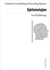 Kartonierter Einband Epistemologien zur Einführung von Gabriele Gramelsberger, Hans-Jörg Sigwart