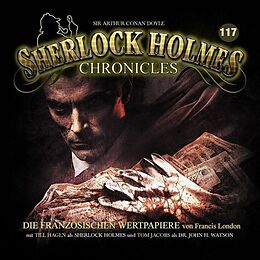 Sherlock Holmes Chronicles CD Die Französischen Wertpapiere - Folge 117