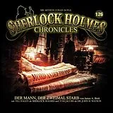 Sherlock Holmes Chronicles CD Der Mann,Der Zweimal Starb - Folge 126