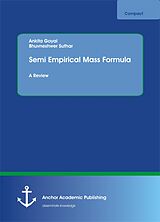 eBook (pdf) Semi Empirical Mass Formula de Ankita Goyal, Bhuvneshwer Suthar