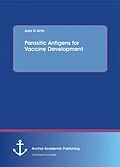 E-Book (pdf) Parasitic Antigens for Vaccine Development von Azza El Amir