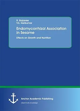 E-Book (pdf) Endomycorrhizal Association in Sesame. Effects on Growth and Nutrition von R. Rajasree, V. S. Harikumar