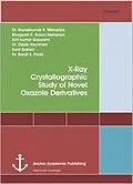 E-Book (pdf) X-Ray Crystallographic Study of Novel Oxazole Derivatives von Krunalkumar R. Mehariya, Bhagwati K. Gauni Mehariya, Kirti Kumar Goswami