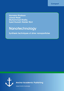 eBook (pdf) Nanotechnology. Synthesis techniques of silver nanoparticles de Humaira Khatoon, Jawad Nasir, Muhammad Shafiq